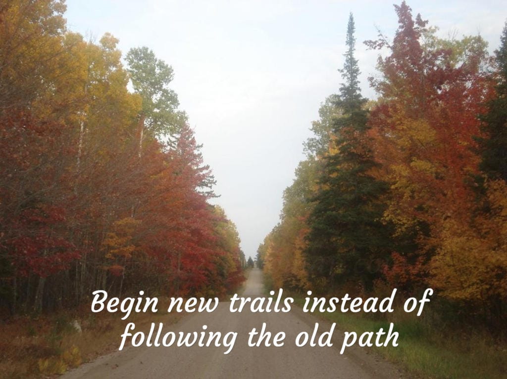Quote--Begin new trails